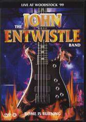 John Entwistle : Rome Is Burning: Live at Woodstock '99 John Entwistle : Rome Is Burning: Live at Woodstock '99